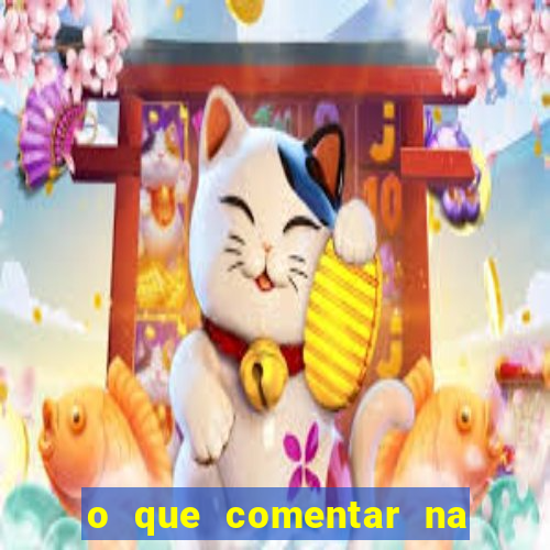 o que comentar na foto do amigo jogador